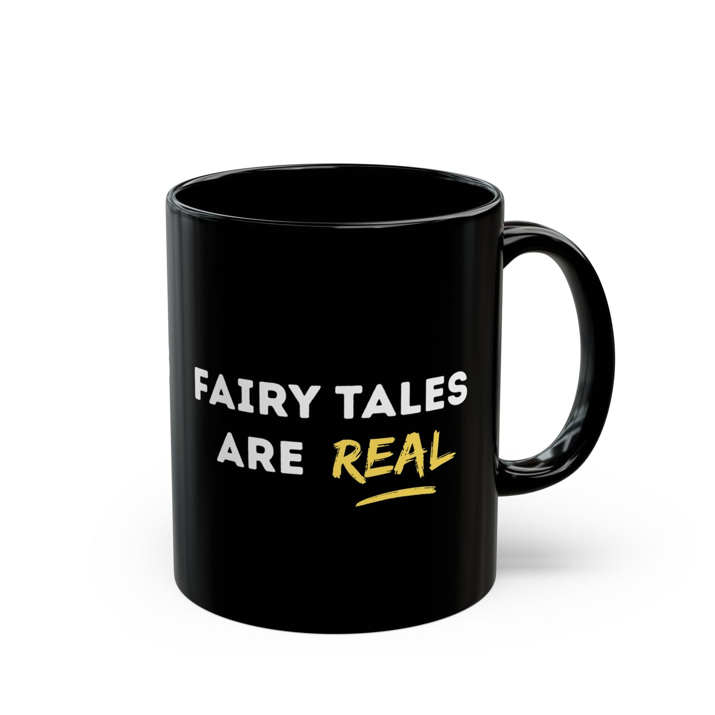 Fairy Tales Are Real Mug Ceramic Mug (11oz or 15oz)