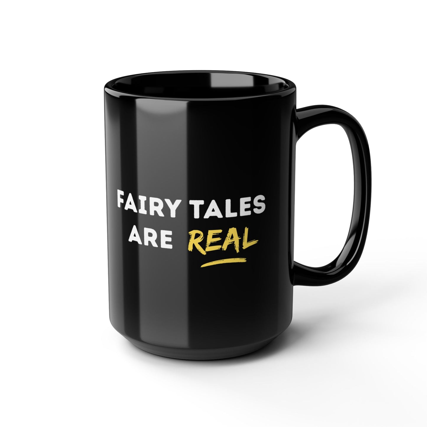 Fairy Tales Are Real Mug Ceramic Mug (11oz or 15oz)