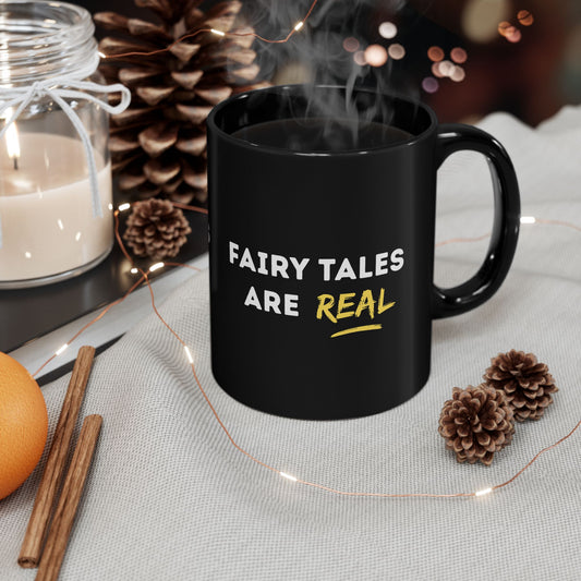 Fairy Tales Are Real Mug Ceramic Mug (11oz or 15oz)
