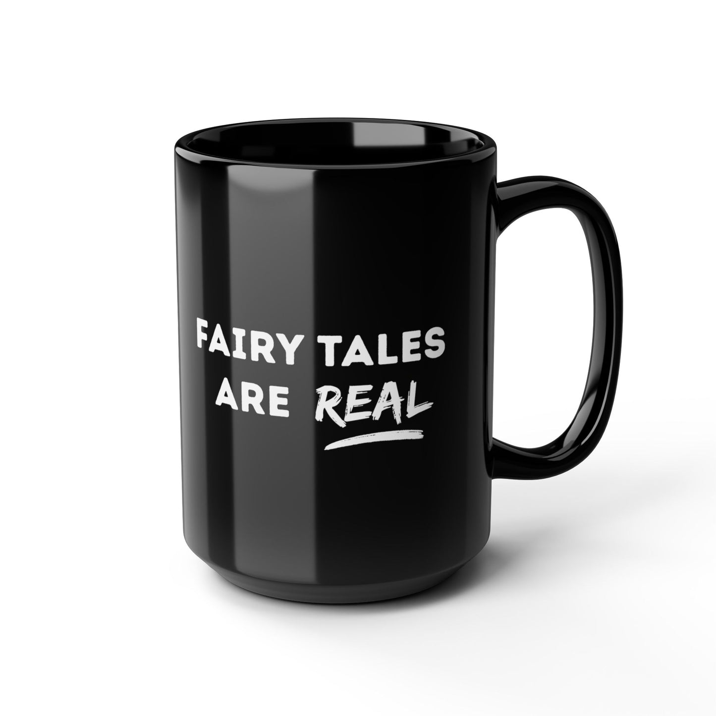 Fairy Tales Are Real Mug Ceramic Mug (11oz or 15oz)
